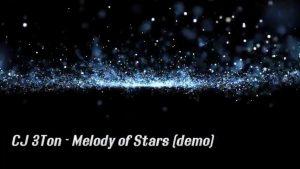 CJ 3Ton - Melody of Stars (demo)