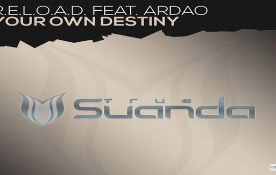 R.E.L.O.A.D. feat. ArDao - Your Own Destiny (Extended Mix)