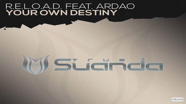 R.E.L.O.A.D. feat. ArDao - Your Own Destiny (Extended Mix)