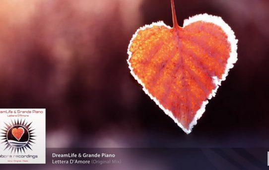 DreamLife & Grande Piano - Lettera D'Amore